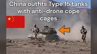 China outfits Type 15 tanks with anti drone cope cages [upl. by Quillan239]