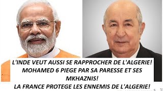 Mohamed 6 Dupé Par Lui Même Et Les Siens LInde Se Rapproche De LAlgérie France Paradis Maudit [upl. by Demott]