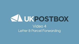 Video 4  Letter amp Parcel Forwarding  UK Postbox [upl. by Adlei]