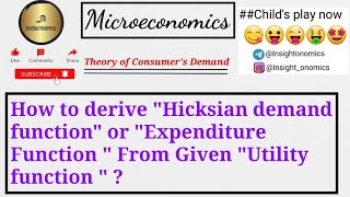 How to derive quotHicksian demand functionquot or quotExpenditure Function quot From Given quotUtility function [upl. by Argela]