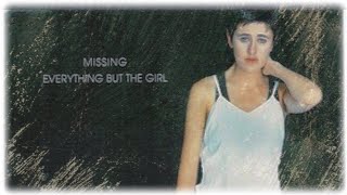 Everything But The Girl  Missing °° Deep House °° Pop  Música  1994 [upl. by Grannia]