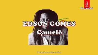 Edson Gomes  Camelô Karaokê [upl. by Harleigh928]