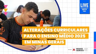 Alterações curriculares para o ensino médio 2025 em Minas Gerais [upl. by Inerney]