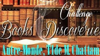 BOOKS DISCOVERIES CHALLENGE  AutreMonde T1 de Maxime Chattam [upl. by Mayap]