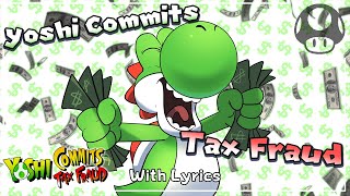 Yoshi Commits Tax Fraud WITH LYRICS THE MUSICAL [upl. by Ojadnama]