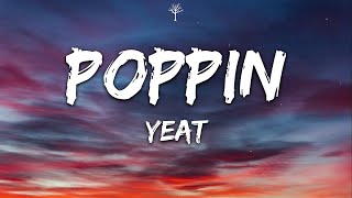 Yeat  Poppin Lyrics [upl. by Ahselaf819]