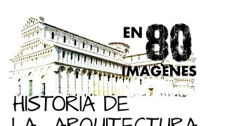 HISTORIA DE LA ARQUITECTURA EN 80 IMAGENES [upl. by Kirkpatrick]