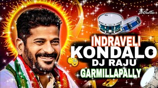 Indraveli kondalo cm revanth Reddy Trending dj song remix By Dj Raju Garmillapally 🔥💥🥁 [upl. by Roche]