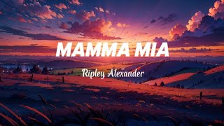 Mamma Mia  Ripley Alexander Sad Version  Jeo Patrick Cover lyrics [upl. by Kaitlyn]