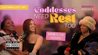 Goddesses Need Rest Too Feat Lizzy Jeff [upl. by Eical]