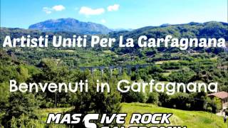 Artisti Uniti per la Garfagnana  Benvenuti in Garfagnana Massive Rock amp Scaltromix Edit [upl. by Linet]