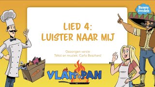 Lied 4 Luister naar mij meezingversie  uit musical Vlam in de pan [upl. by Michal]