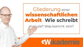 Gliederung einer wissenschaftlichen Arbeit  Wie schreibt man sie Was kommt rein [upl. by Hamlin]