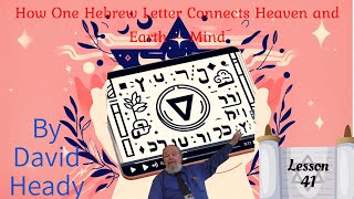 How One Hebrew Letter Connects Heaven and Earth – MindBlowing Revelation [upl. by Bindman]