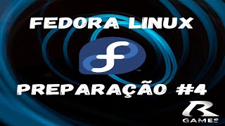 Fedora Linux video4 preparando para jogar [upl. by Edson]