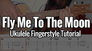 Fly Me To The Moon  Ukulele Fingerstyle Tutorial Step by Step with Tabs [upl. by Anatsirhc]