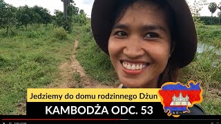 Kambodża  Jedziemy do domu rodzinnego Dżun odc 53 [upl. by Jillian]