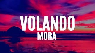 Mora  Volando LetraLyrics [upl. by Landa]