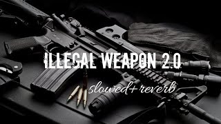 ILLEGAL WEAPON 20 slowed reverb🎧💓🕴️ [upl. by Merchant789]