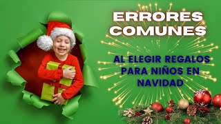 ERRORES Comunes al ELEGIR REGALOS para NIÑOS en esta NAVIDAD [upl. by Anauqahc364]