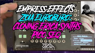 Empress Effects Zoia Euroburo Cloning Erica Synths Pico Seq Walkthrough [upl. by Imik]