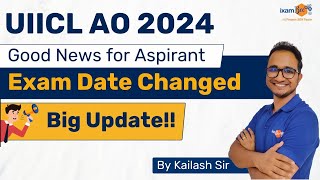 UIICL AO 2024  Good News for Aspirants  Big Update Exam Date Changed  By Kailash Tiwari [upl. by Brodsky]