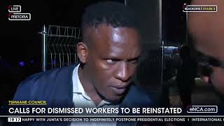 Tshwane Council  Calls for dismissed workers to be reinstated [upl. by Mcclees]