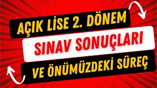 Açık Lise 2 Dönem Sınav Sonuçları Ne Zaman Açıklanacak [upl. by Gargan]