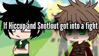 If Hiccup and Snotlout got into a fightGacha ClubRead Description below [upl. by Stoll]