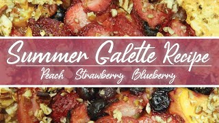 Summer Galette Recipe [upl. by Taima]