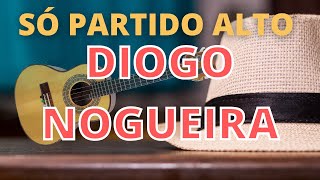 SÓ PARTIDO ALTO  DIOGO NOGUEIRA [upl. by Htebazie881]