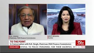 To The Point with NK Singh Chairman 15th Finance Commission [upl. by Norrad]