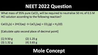 What mass of 95 pure CaCO3 will be required to neutralise 50 mL of 05 M HCl solution [upl. by Vevay32]