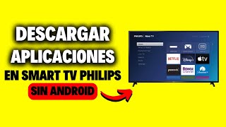 Como Descargar Aplicaciones en Smart TV Philips sin Android [upl. by Imefulo]