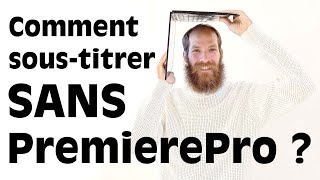 Comment soustitrer une video SANS Premiere Pro [upl. by Svensen]