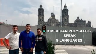 3 Mexican Polyglots Speak 9 Languages in Mexico City [upl. by Alemak188]