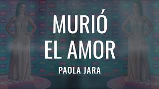 Murió el amor  Letra  Paola Jara [upl. by Iad]