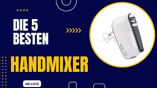 Die 5 Besten Handmixer 2024 [upl. by Uhayile]