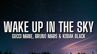 Gucci Mane Bruno Mars amp Kodak Black  Wake Up In The Sky Lyrics quotSuper flyquot Tiktok Song [upl. by Enilraep]