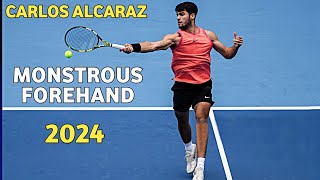 Carlos Alcaraz MONSTROUS FOREHAND Shots 2024 Ultimate Powerful  Tennis 2024 1080P [upl. by Lethia]