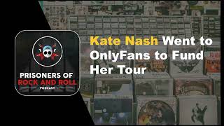 Kate Nash Went to Only Fans to Fund Her Tour [upl. by Asiole286]