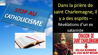 Dans la prière de saint Charlemagne il y a des esprits Oraison de saint Charlemagne  Révélations [upl. by Norehc]