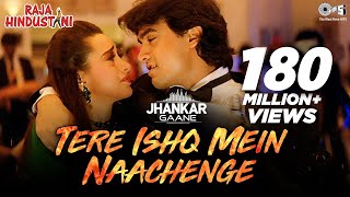 Tere Ishq Mein Naachenge Jhankar  Raja Hindustani  Kumar Sanu  Aamir Khan Karisma Kapoor [upl. by Gmur]