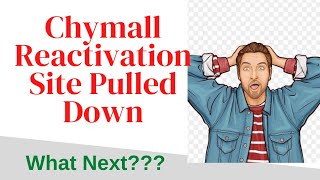 Chymall Shocking Update Reactivation Site Pulled Down [upl. by Lednyk]