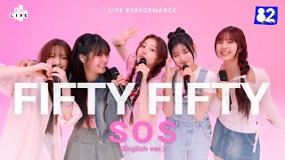 4K FIFTY FIFTY  quotSOSquot English Ver Live Performance  82Live [upl. by Adrienne]