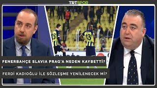 Fenerbahçe Slavia Praga neden kaybetti  İleri Üçlü [upl. by Lamok88]