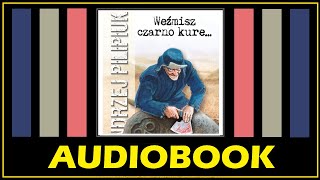 WEŹMISZ CZARNO KURE  AUDIOBOOK MP3  19 Opowiadań o Jakubie Wędrowyczu POBIERZ [upl. by Akihdar391]