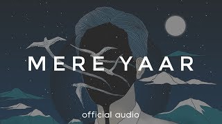 The Local Train  Mere Yaar Official Audio [upl. by Eniamirt]