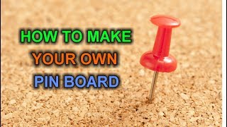 How to Make your own Pin Board for Cheap [upl. by Niehaus705]