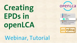 Webinar Creating Environmental Product Declarations EPDs with openLCA [upl. by Ydoj]